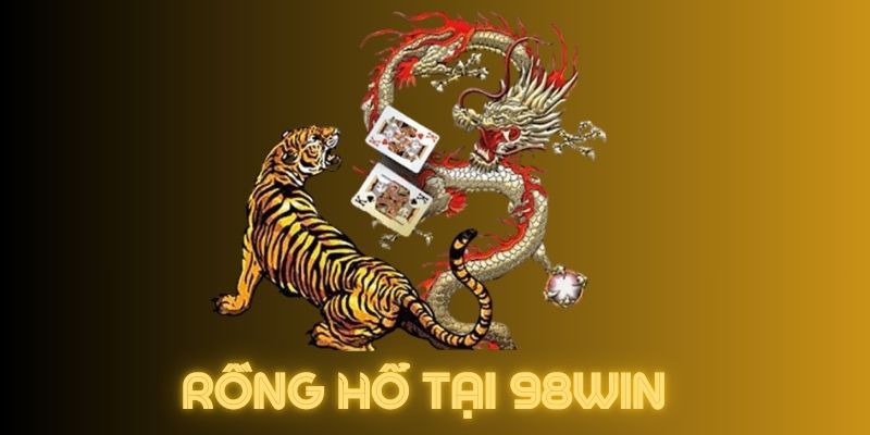 rong-ho-tai-98win